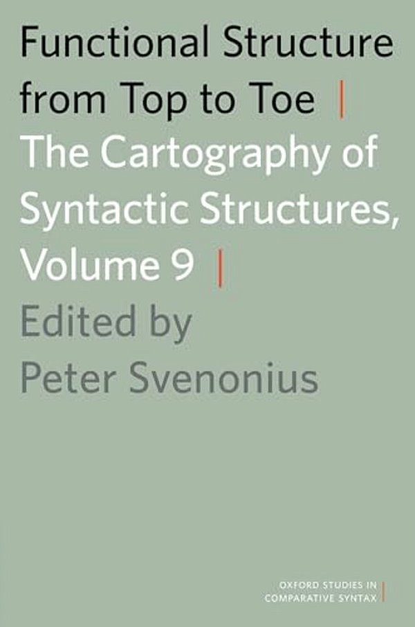 Functional Structure From Top To Toe: The Cartography Of Syntactic Structures, Volume 9-..