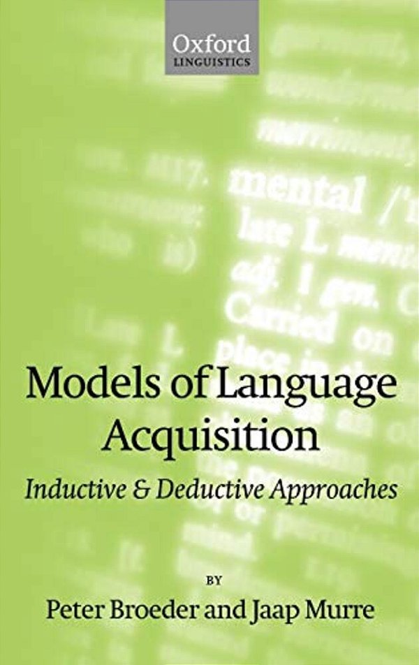 Models Of Language Acquisition: Inductive And Deductive Approaches-..