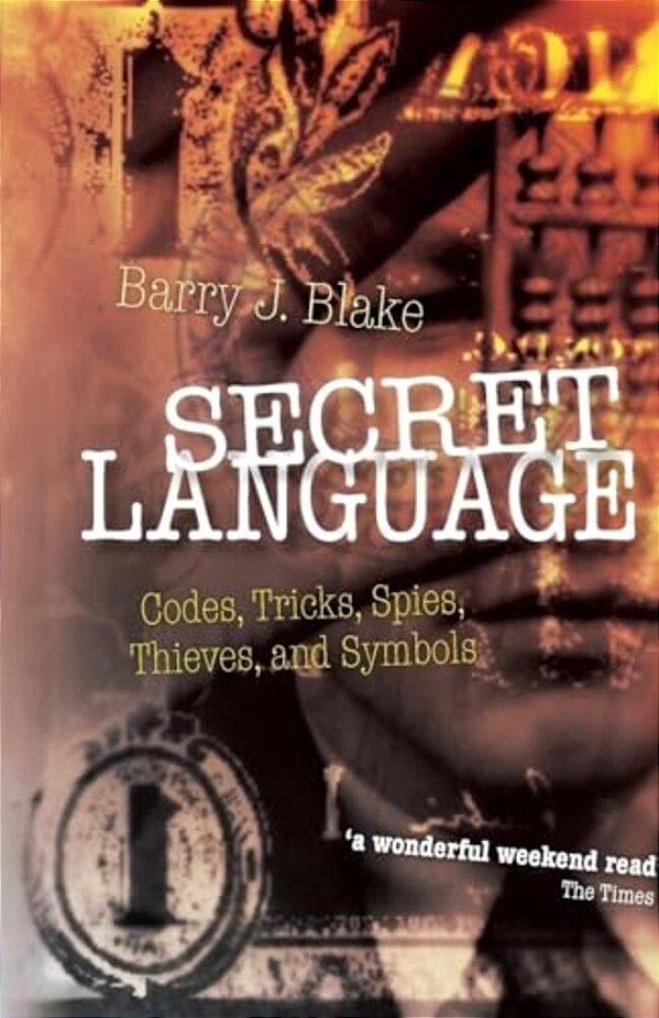 Secret Language: Codes, Tricks, Spies, Thieves, And Symbols-..