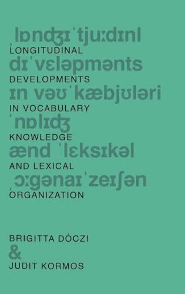 Longitudinal Developments In Vocabulary Knowledge And Lexical Organization-..