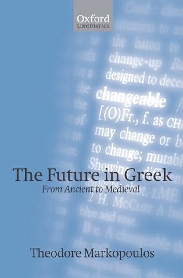 The Future In Greek: From Ancient To Medieval-..