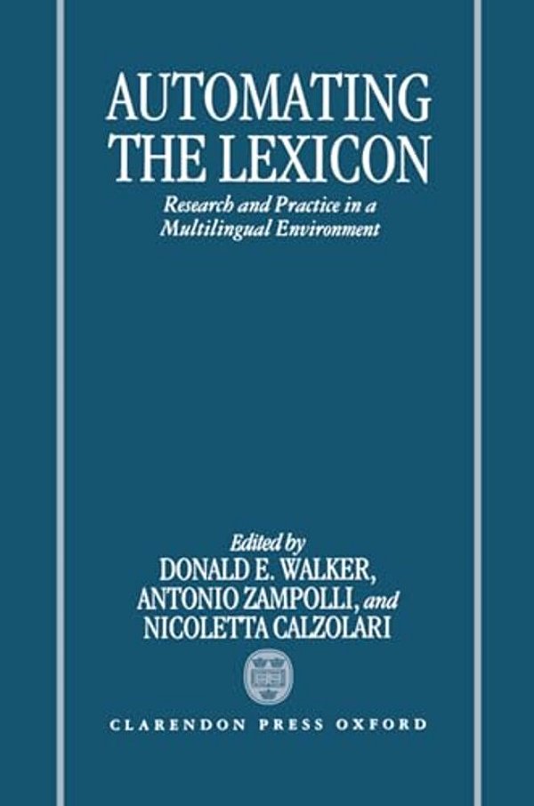 Automating The Lexicon: Research And Practice In A Multilingual Environment-..