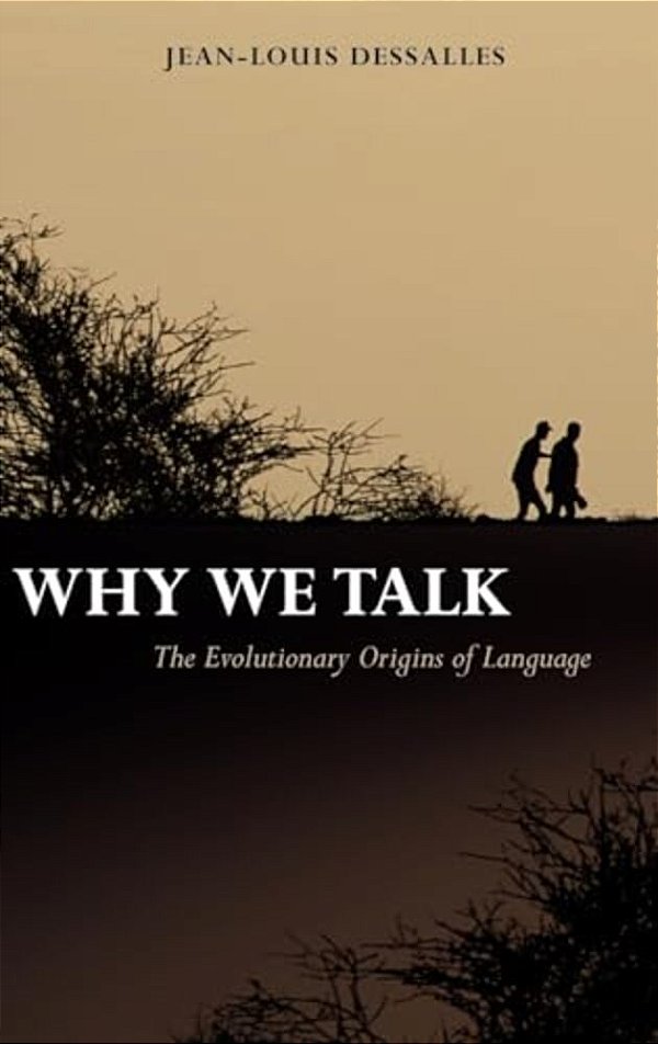 Why We Talk: The Evolutionary Origins Of Language-..