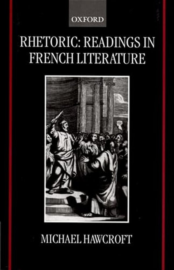 Rhetoric: Readings In French Literature-..