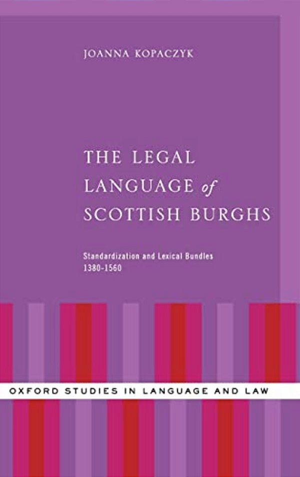 Legal Language Of Scottish Burghs: Standardization And Lexical Bundles (1380-1560)-..