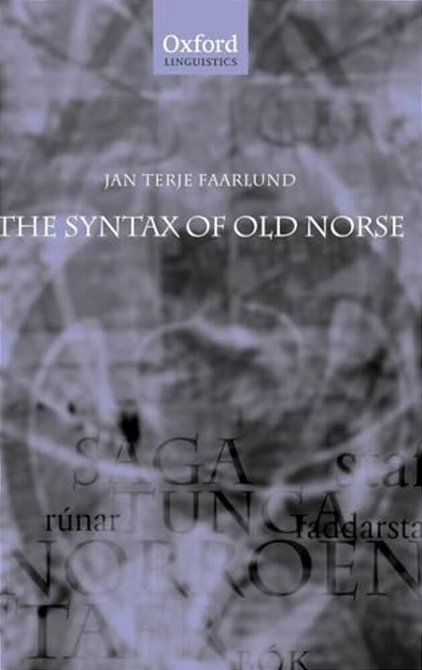 The Syntax Of Old Norse: With A Survey Of The Inflectional Morphology And A Complete Bibliography-..