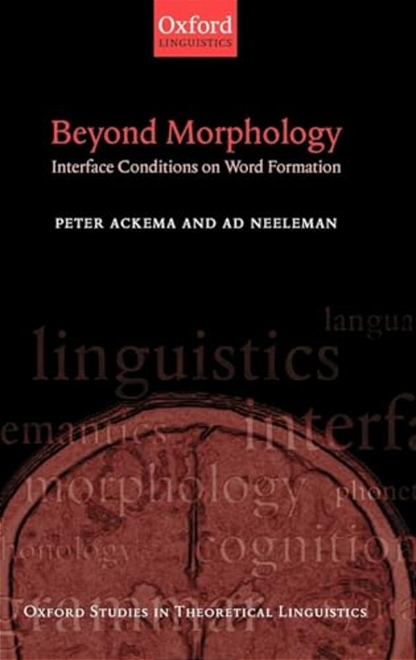 Beyond Morphology: Interface Conditions On Word Formation-..