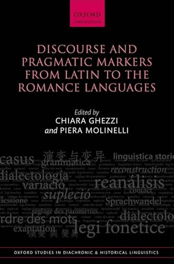 Discourse And Pragmatic Markers From Latin To The Romance Languages-..