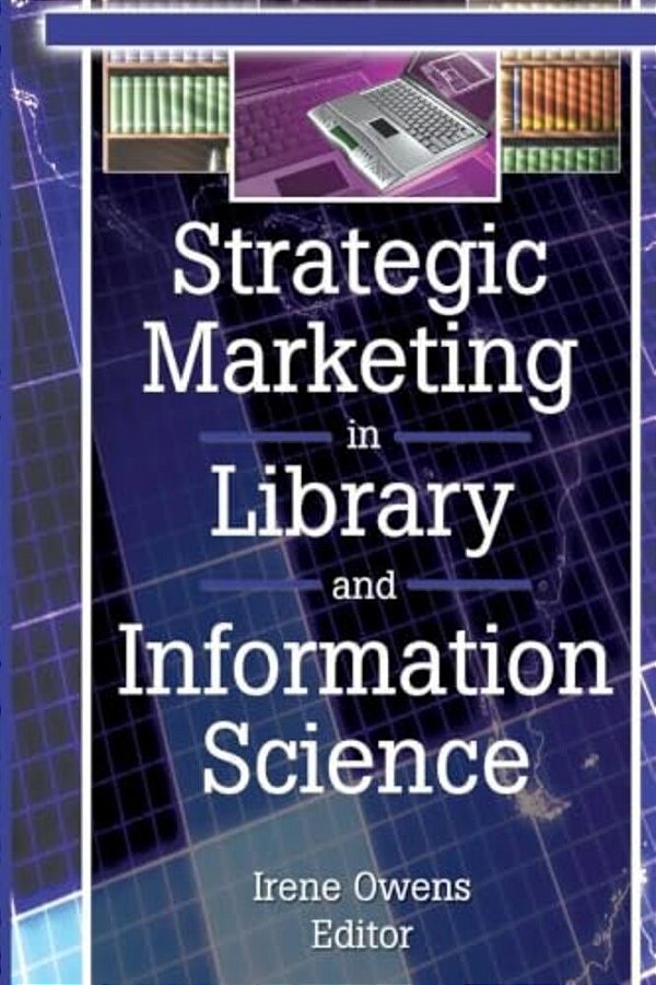 Strategic Marketing In Library And Information Science-..