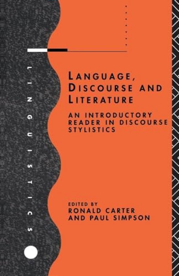 Language, Discourse And Literature: An Introductory Reader In Discourse Stylistics-..