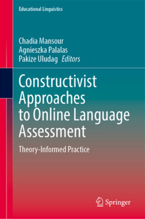 Constructivist Approaches To Online Language Assessment: Theory-Informed Practice-..