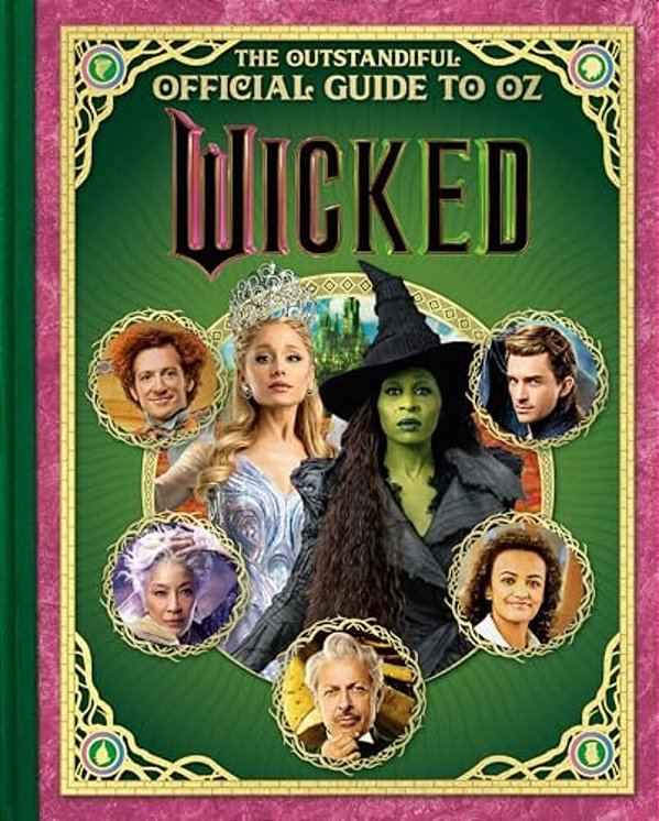 Wicked: The Outstandiful Official Guide To Oz (Universal Pictures' Wicked)-..