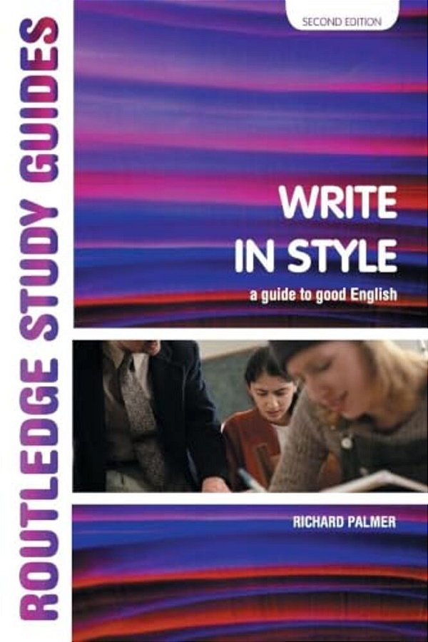 Write In Style: A Guide To Good English-..
