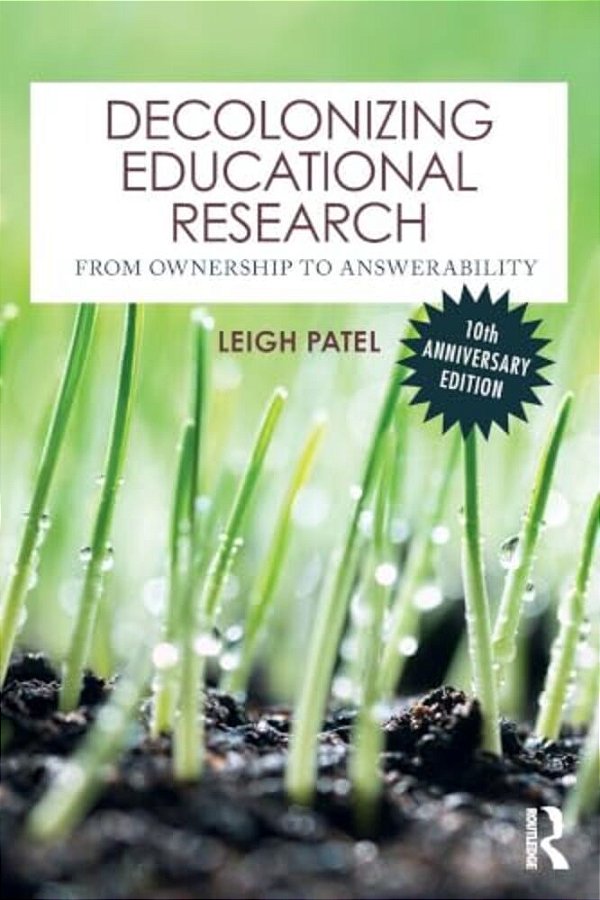 Decolonizing Educational Research: From Ownership To Answerability-..
