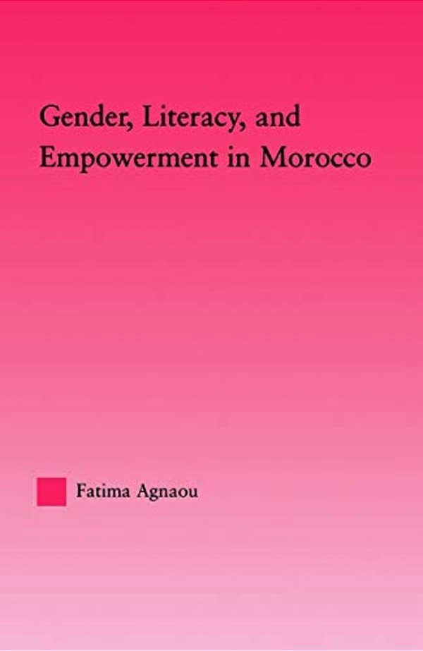 Gender, Literacy, And Empowerment In Morocco-..