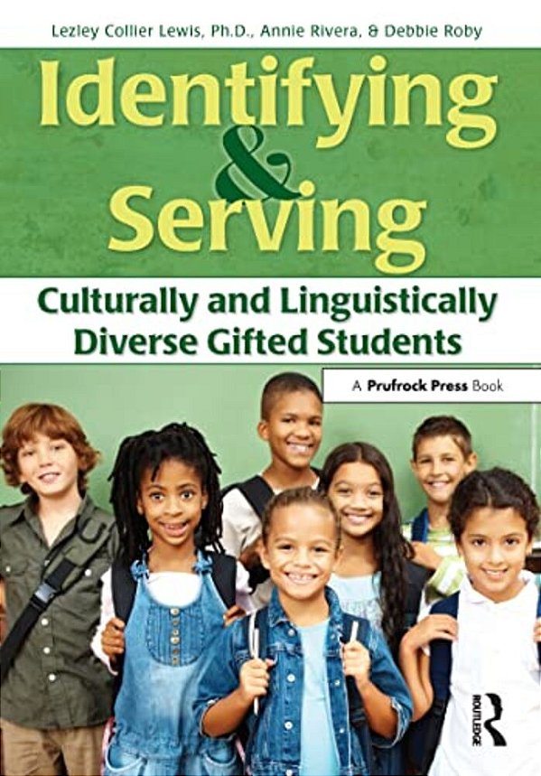 Identifying And Serving Culturally And Linguistically Diverse Gifted Students-..
