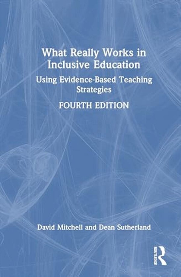 What Really Works In Inclusive Education: Using Evidence-Based Teaching Strategies-..
