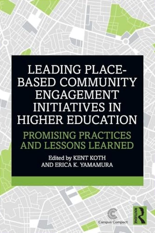 Leading Place-Based Community Engagement Initiatives In Higher Education: Promising Practices And Lessons Learned-..
