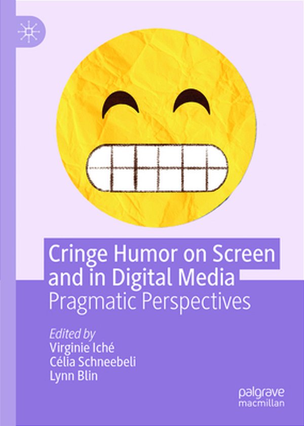 Cringe Humor On Screen And In Digital Media: Pragmatic Perspectives-..