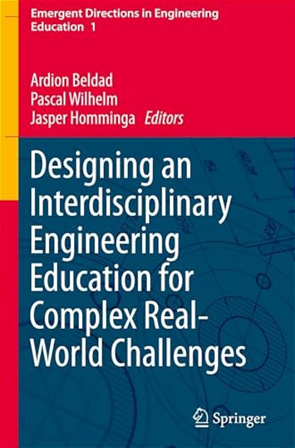 Designing An Interdisciplinary Engineering Education For Complex Real-World Challenges-..