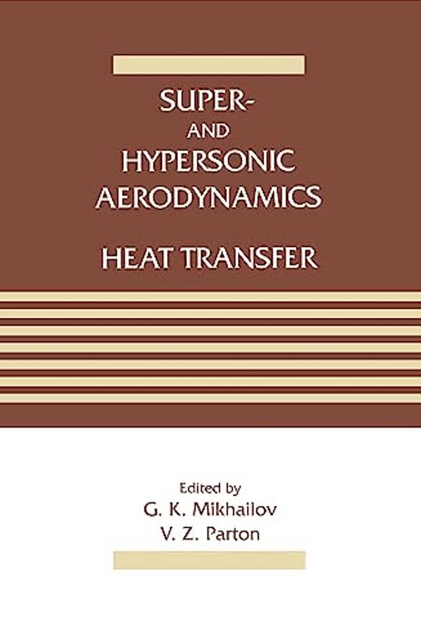 Super- And Hypersonic Aerodynamics And Heat Transfer-..