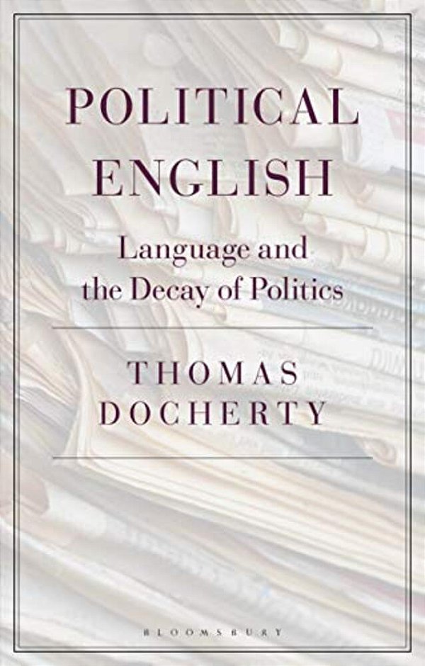Political English: Language And The Decay Of Politics-..