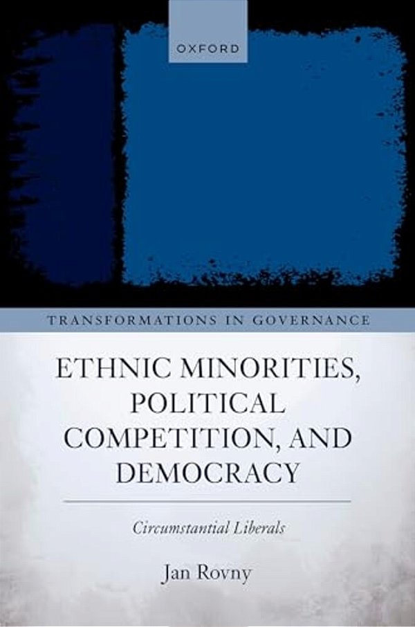 Ethnic Minorities, Political Competition, And Democracy: Circumstantial Liberals-..