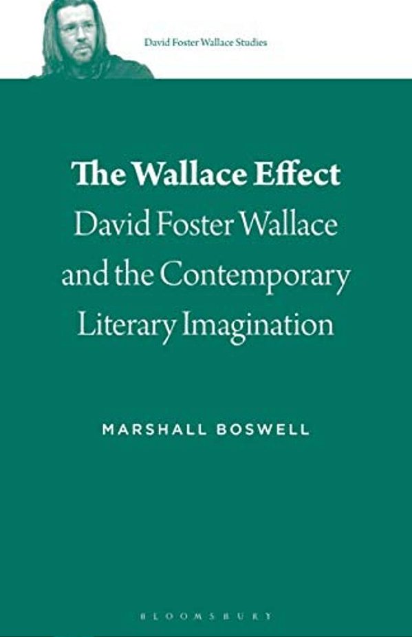 The Wallace Effect: David Foster Wallace And The Contemporary Literary Imagination-..