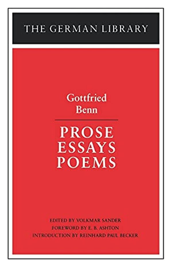 Prose Essays Poems: Gottfried Benn-..