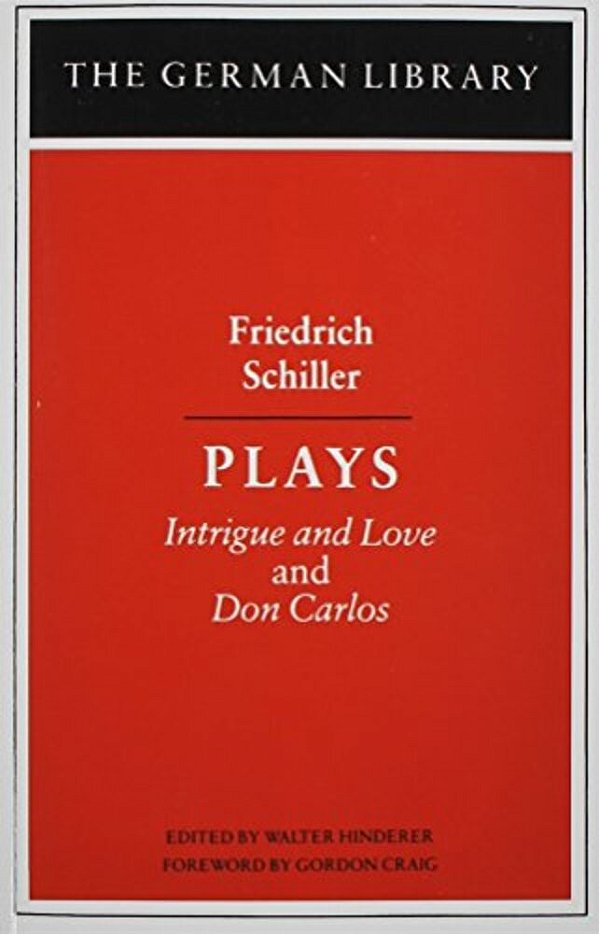 Plays: Friedrich Schiller: Intrigue And Love And Don Carlos-..