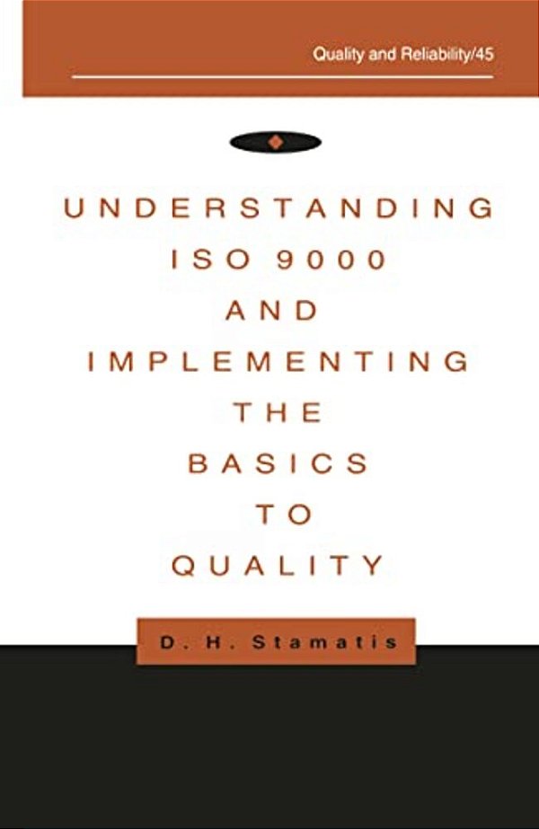 Understanding Iso 9000 And Implementing The Basics To Quality-..
