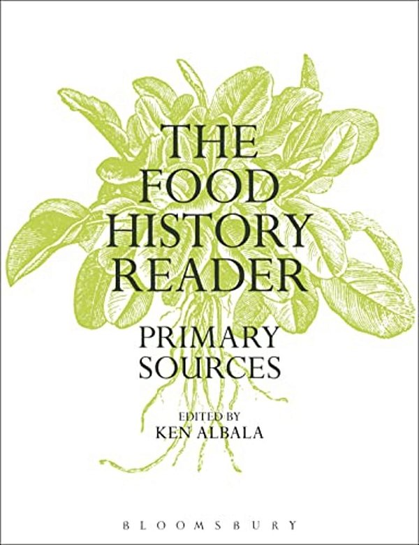 The Food History Reader: Primary Sources-..