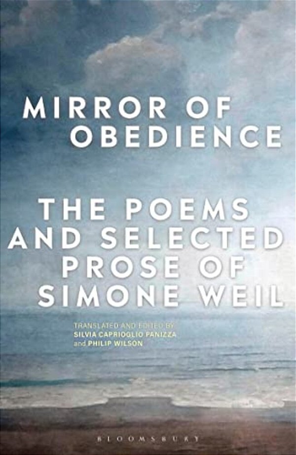 Mirror Of Obedience: The Poems And Selected Prose Of Simone Weil-..