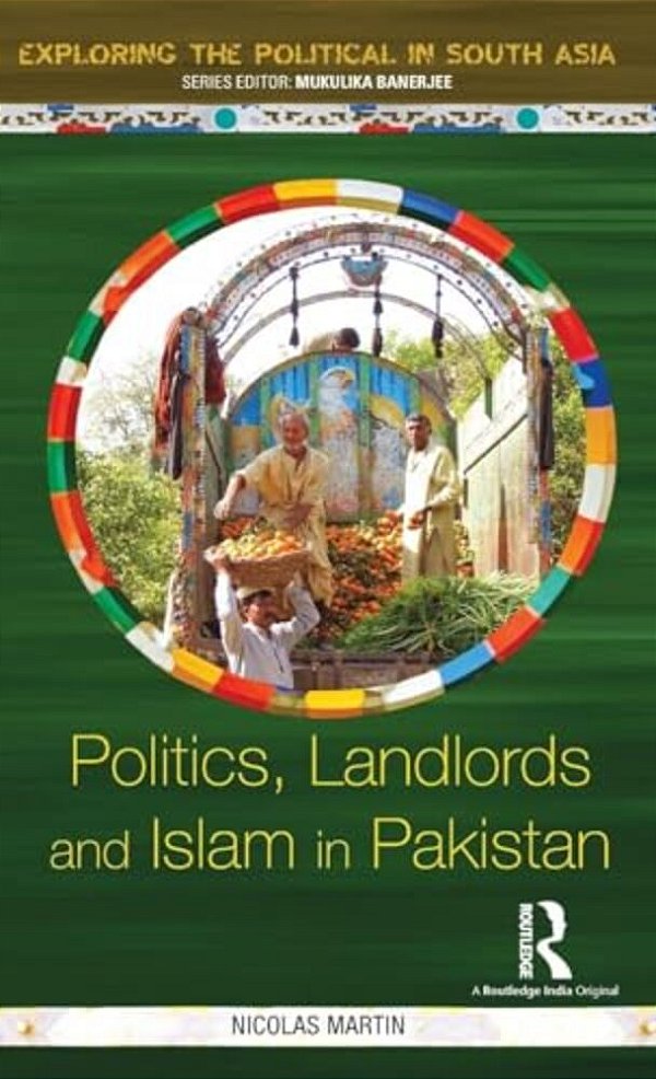 Politics, Landlords And Islam In Pakistan-..