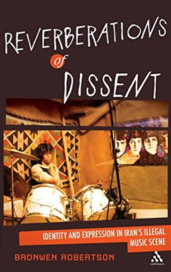 Reverberations Of Dissent: Identity And Expression In Iran's Illegal Music Scene-..