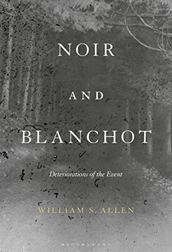 Noir And Blanchot: Deteriorations Of The Event-..