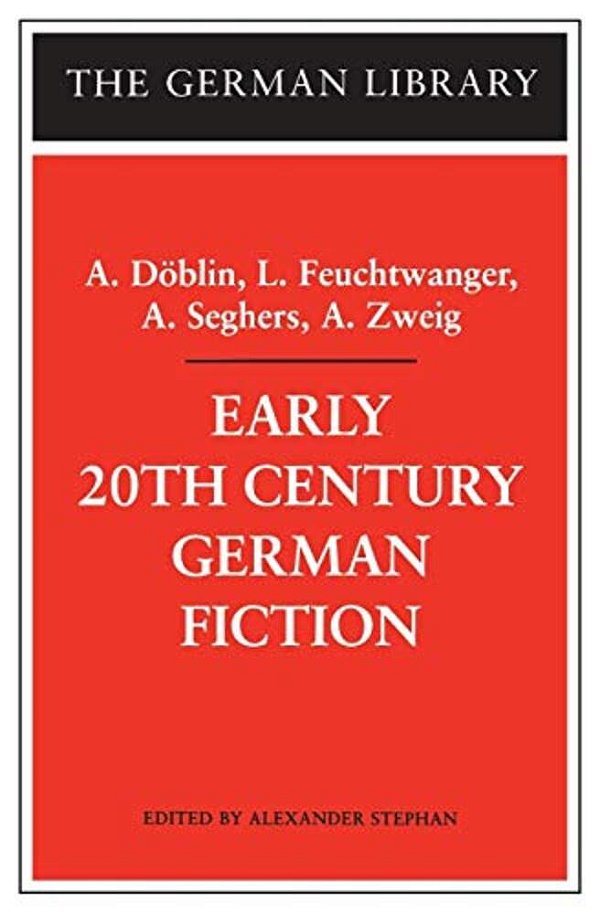 Early 20Th Century German Fiction: A. Dablin, L. Feuchtwanger, A. Seghers, A. Zweig-..