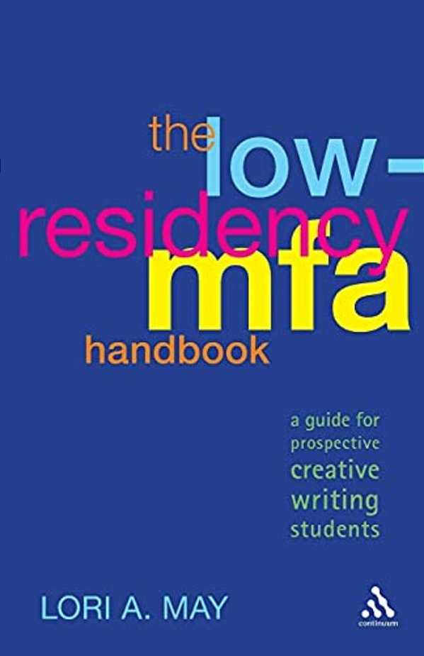The Low-Residency Mfa Handbook: A Guide For Prospective Creative Writing Students-..