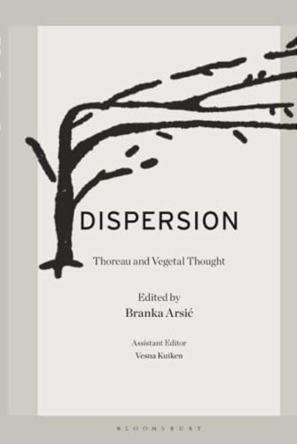 Dispersion: Thoreau And Vegetal Thought-..