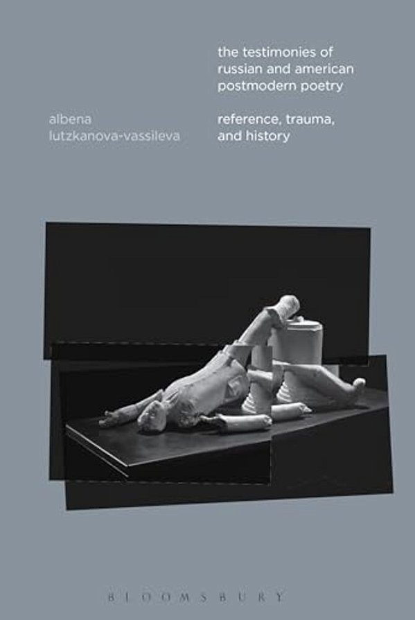 The Testimonies Of Russian And American Postmodern Poetry-..