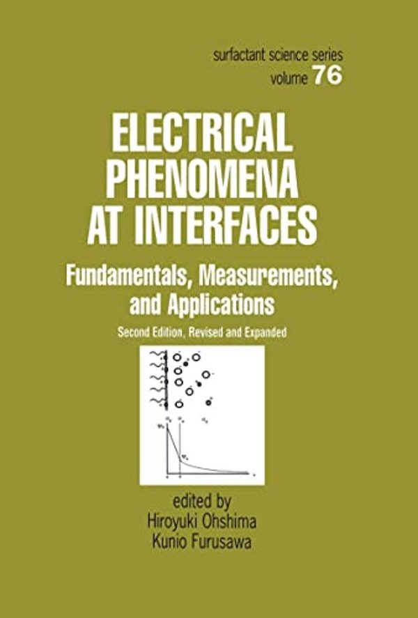 Electrical Phenomena At Interfaces: Fundamentals: Measurements, And Applications-..