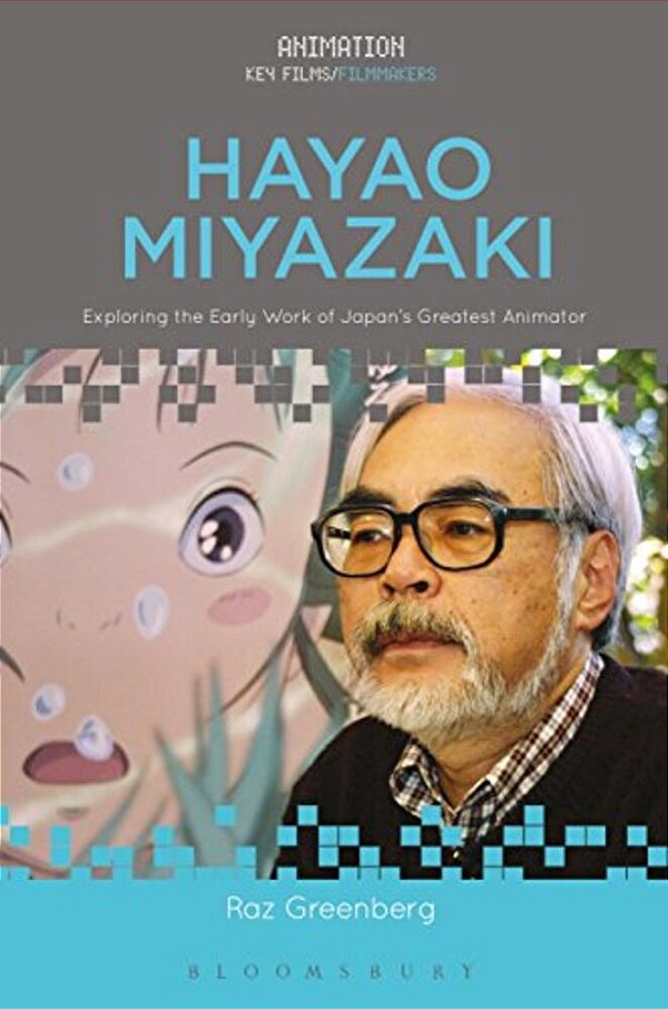 Hayao Miyazaki: Exploring The Early Work Of Japan's Greatest Animator-..