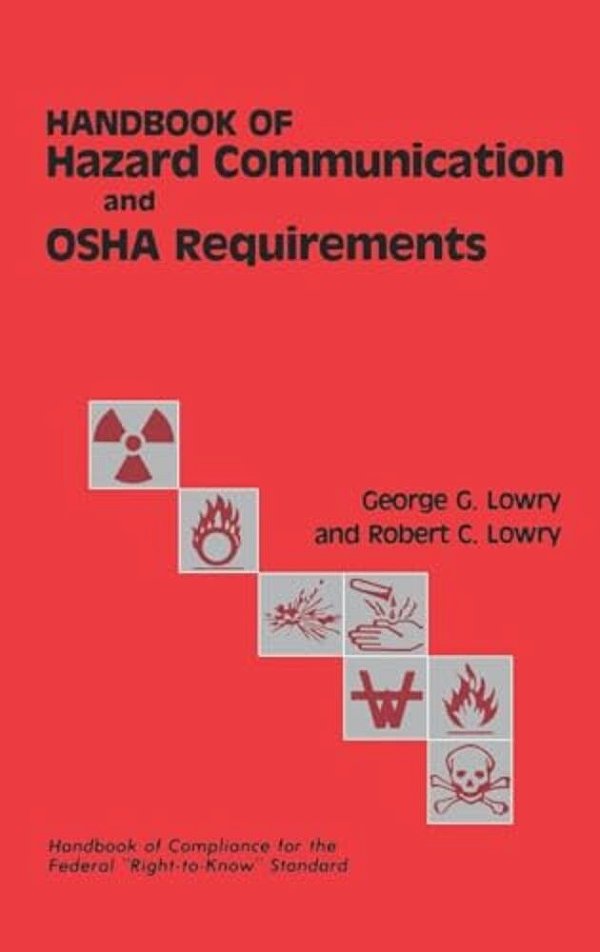Handbook Of Hazard Communication And Osha Requirements-..