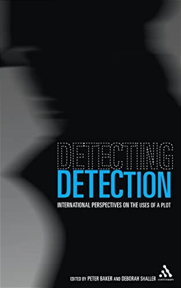 Detecting Detection: International Perspectives On The Uses Of A Plot-..