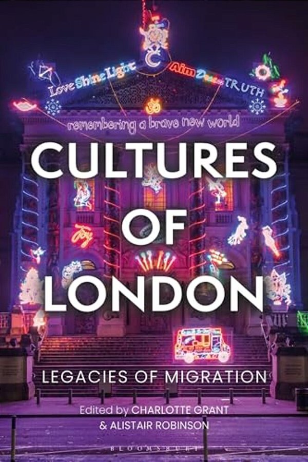 Cultures Of London: Legacies Of Migration-..