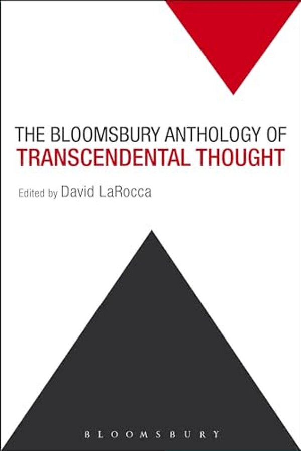The Bloomsbury Anthology Of Transcendental Thought: From Antiquity To The Anthropocene-..