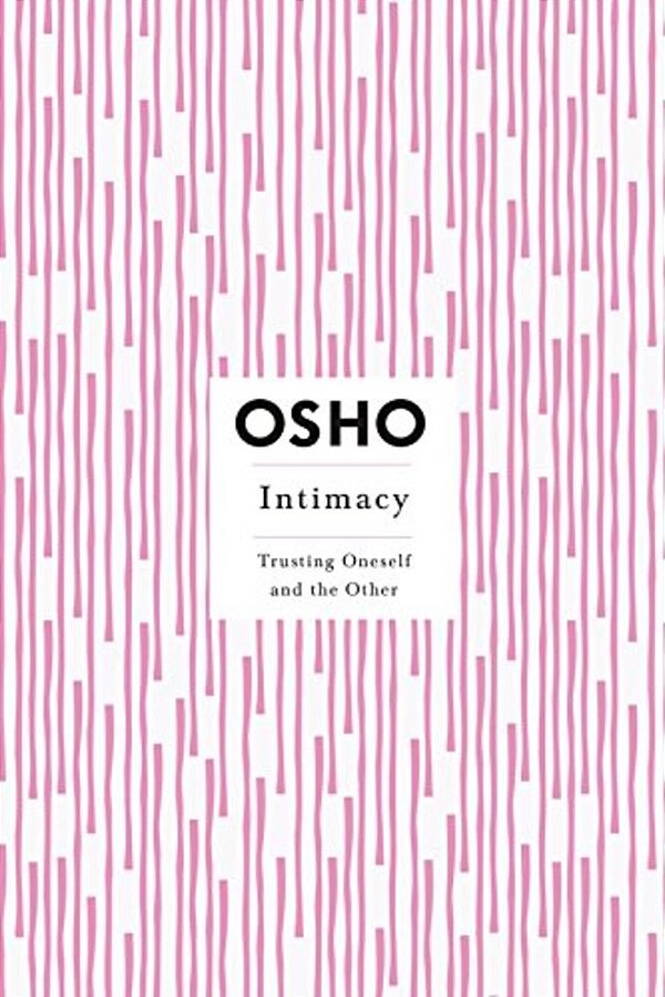 Intimacy: Trusting Oneself And The Other-..