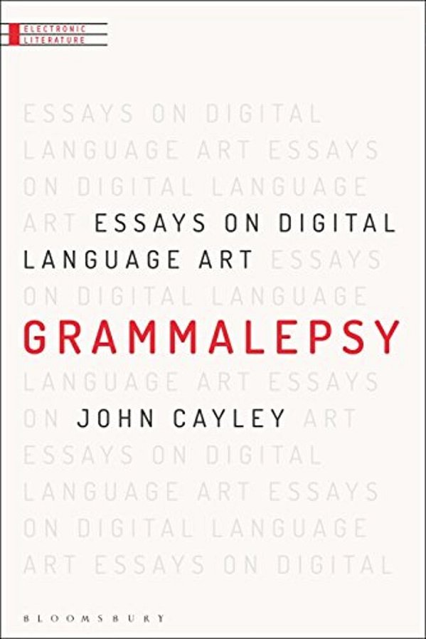 Grammalepsy: Essays On Digital Language Art-..