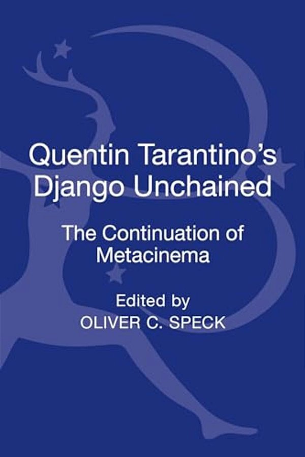 Quentin Tarantino's Django Unchained: The Continuation Of Metacinema-..