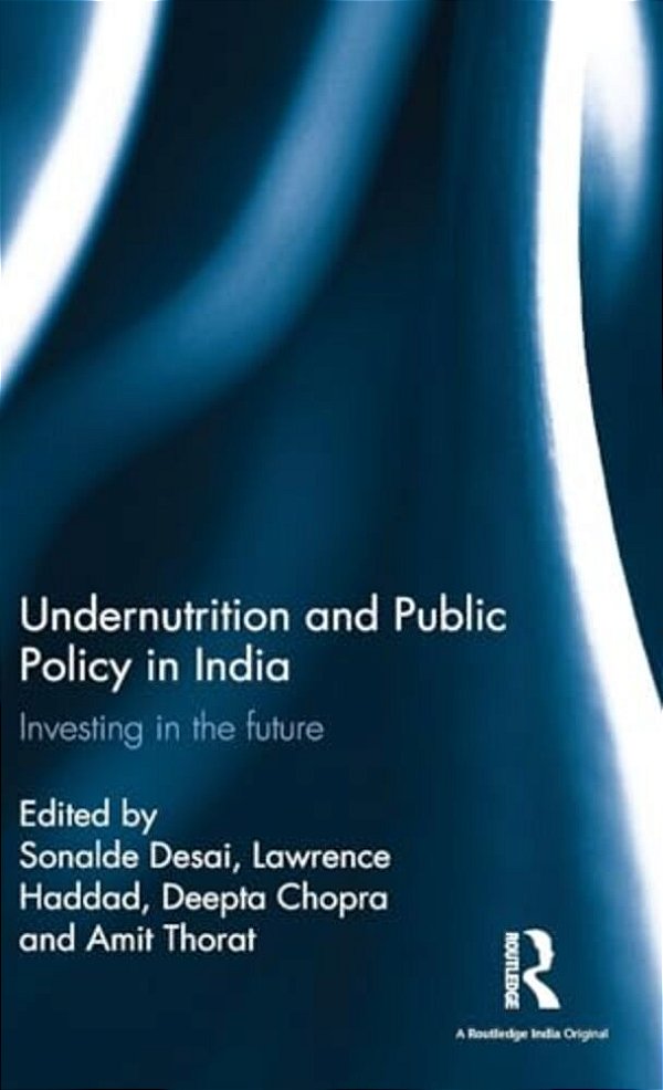 Undernutrition And Public Policy In India: Investing In The Future-..